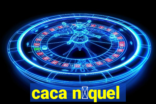 caca n铆quel