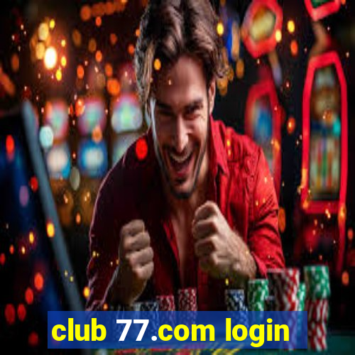 club 77.com login