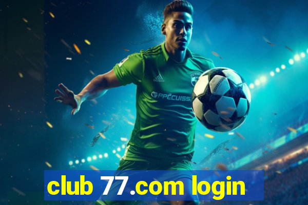 club 77.com login