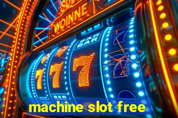 machine slot free