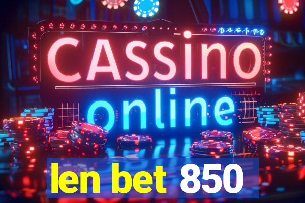 len bet 850