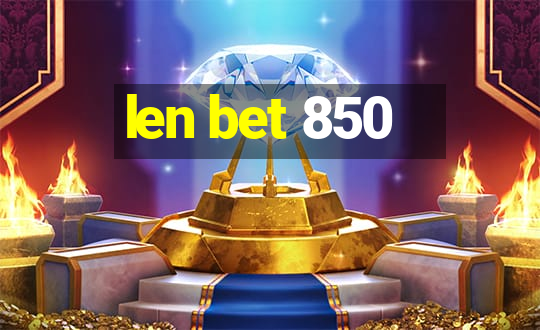 len bet 850