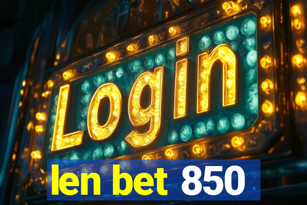 len bet 850