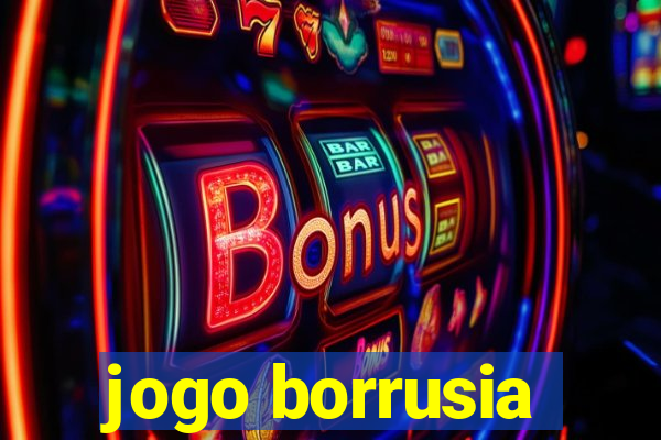 jogo borrusia