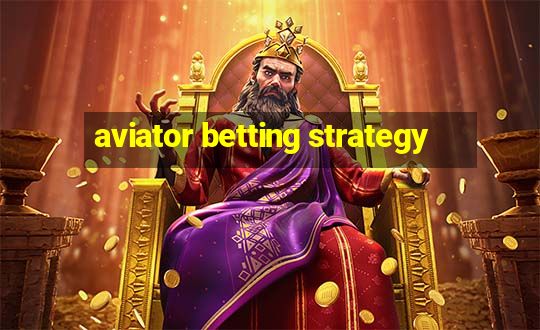 aviator betting strategy