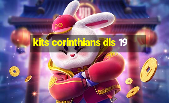 kits corinthians dls 19