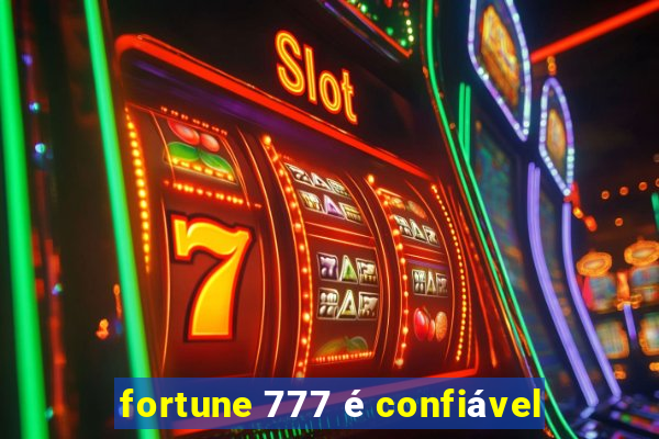 fortune 777 é confiável