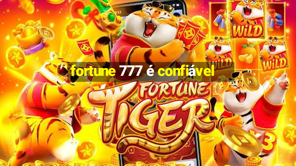 fortune 777 é confiável