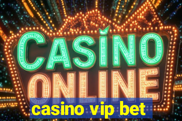 casino vip bet