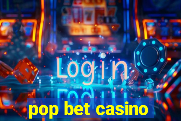 pop bet casino