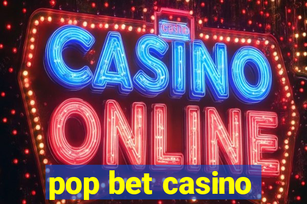 pop bet casino