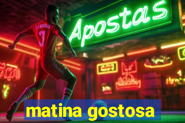 matina gostosa