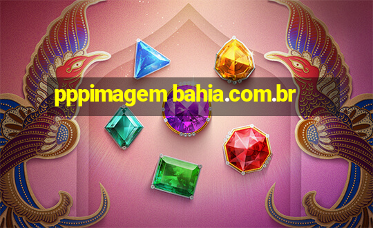 pppimagem bahia.com.br