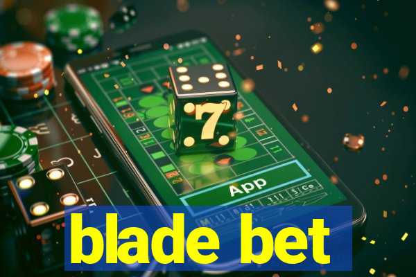 blade bet