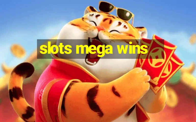 slots mega wins