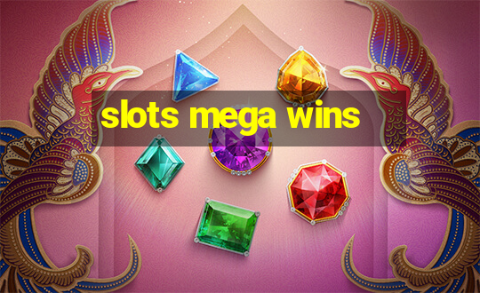 slots mega wins