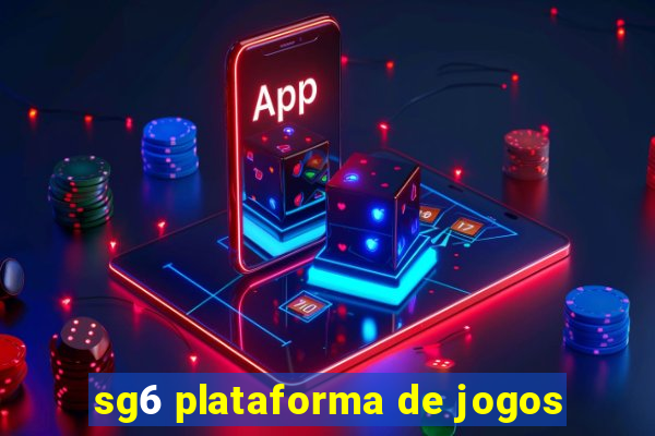 sg6 plataforma de jogos