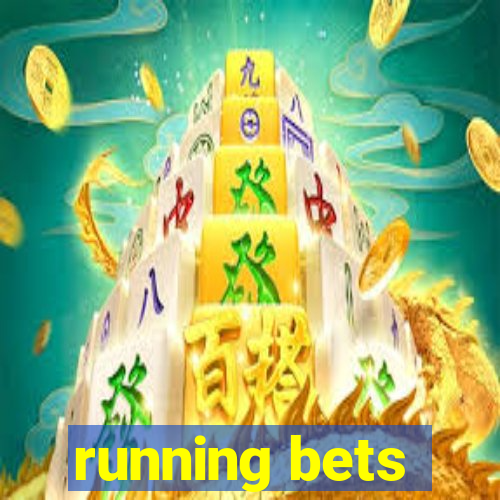 running bets