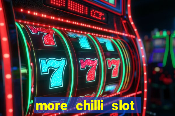 more chilli slot machine play free