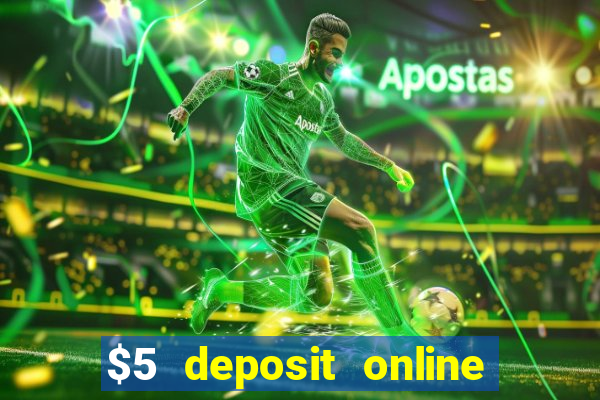 $5 deposit online casino usa