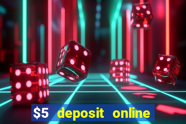 $5 deposit online casino usa