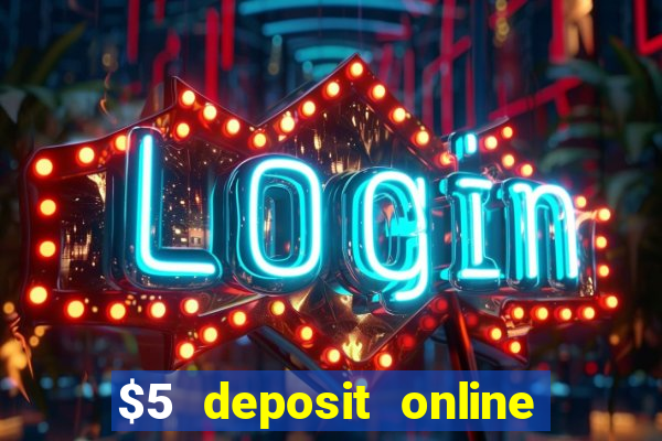 $5 deposit online casino usa