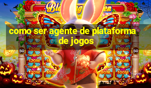 como ser agente de plataforma de jogos