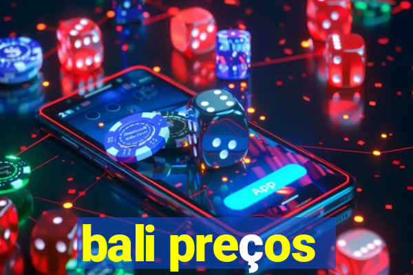 bali preços