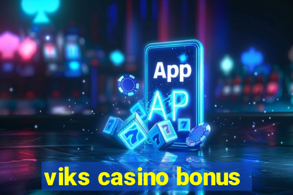 viks casino bonus