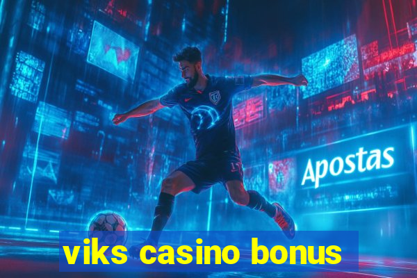 viks casino bonus