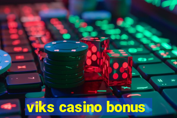 viks casino bonus