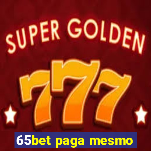 65bet paga mesmo