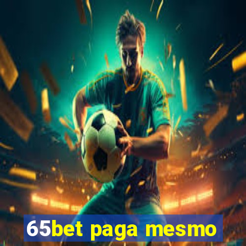 65bet paga mesmo