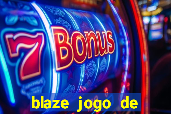 blaze jogo de aposta entrar