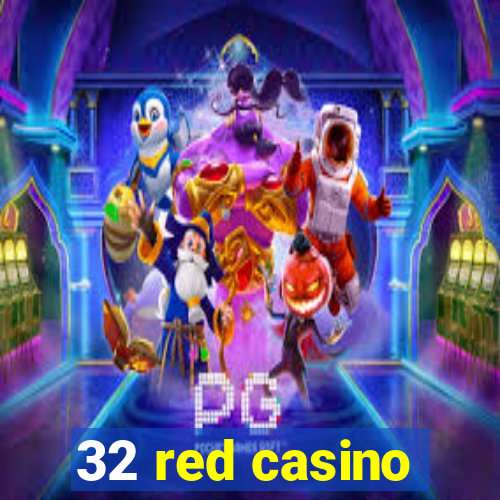 32 red casino