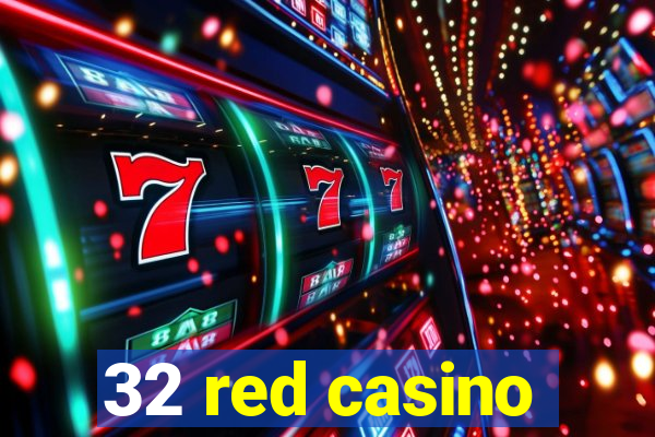 32 red casino