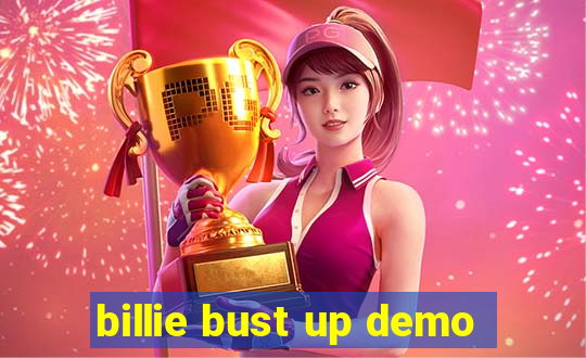 billie bust up demo