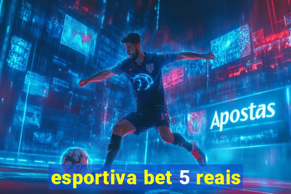 esportiva bet 5 reais