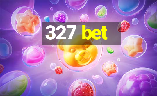 327 bet