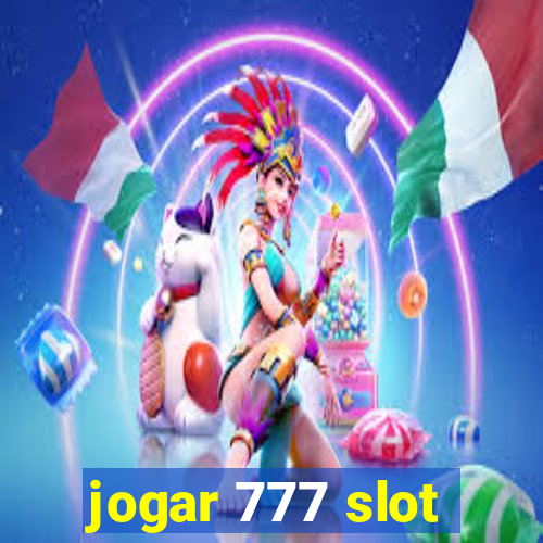 jogar 777 slot