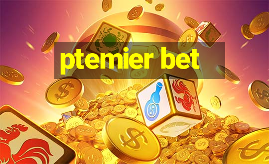 ptemier bet