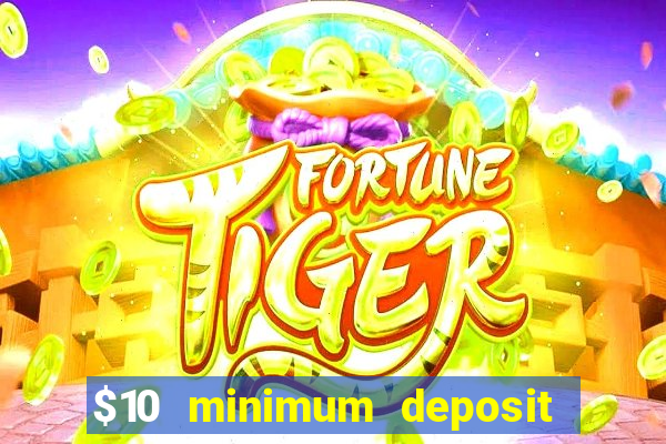 $10 minimum deposit casino australia 2023