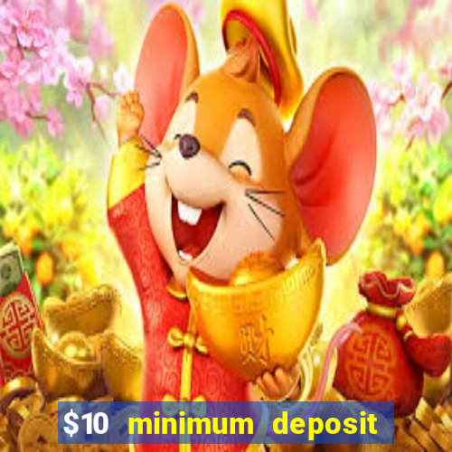 $10 minimum deposit casino australia 2023