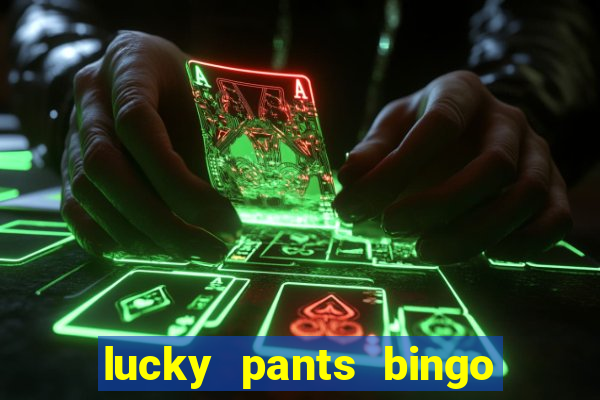 lucky pants bingo 20 free spins