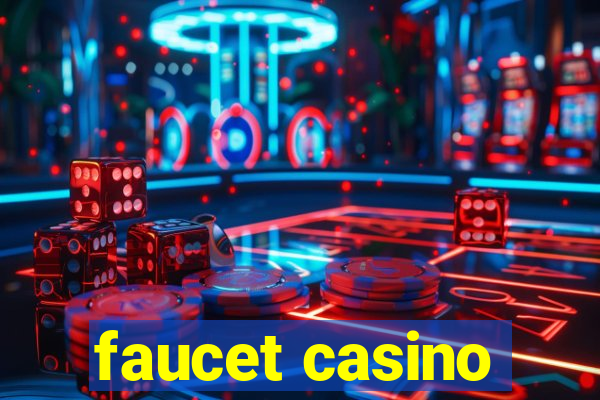 faucet casino