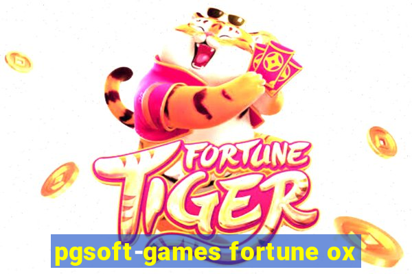 pgsoft-games fortune ox