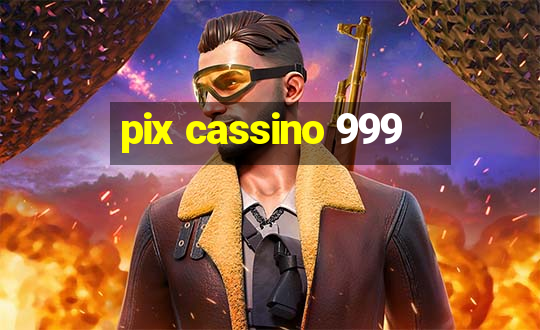 pix cassino 999