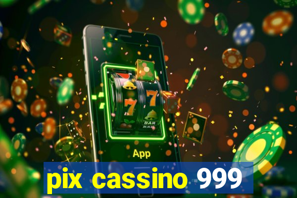 pix cassino 999