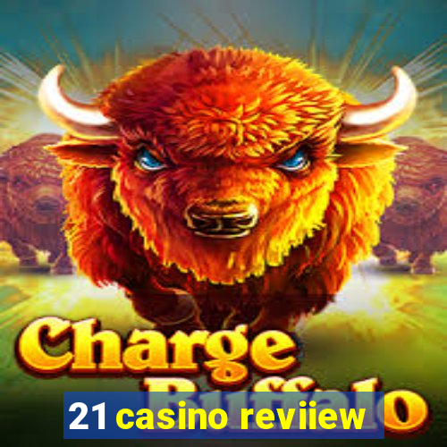 21 casino reviiew