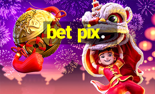 bet pix.